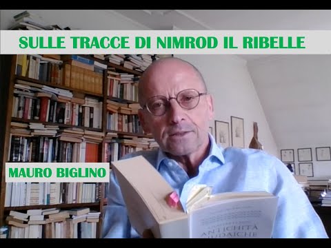 MAURO BIGLINO "SULLE TRACCE DI NIMROD IL RIBELLE"