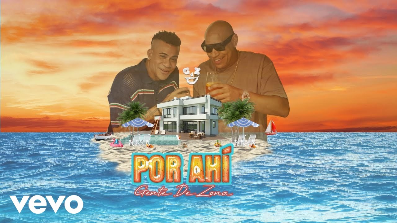 Gente De Zona - Por Ahí (Video Oficial)