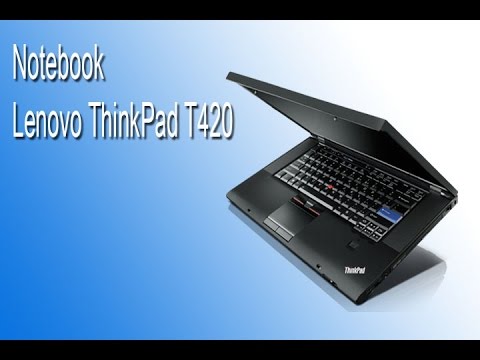 Review Notebook Lenovo Thinkpad T420 Youtube