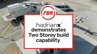 Hadrian X® demonstrates Two Storey build capability | FBR