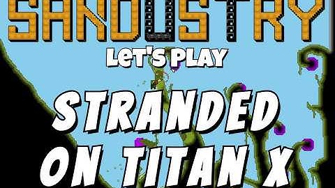 Sandustry - THE DARK REALIZATION - Lets Play Titan 2x Map - Episode 7