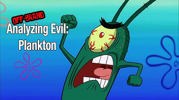 Off-Brand Analyzing Evil: Plankton From SpongeBob SquarePants