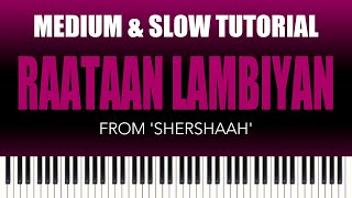 Raataan Lambiyan (from ‘Shershaah’) | MEDIUM & SLOW Piano Tutorial