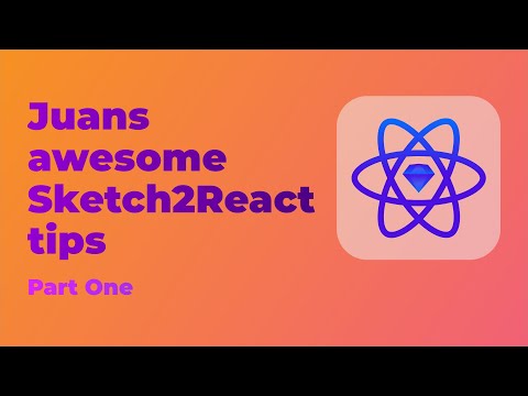 Juans Awesome Sketch2React Tips Part 1