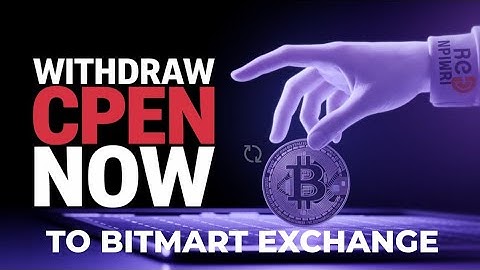 CPEN TOKEN TOKENOMICS AND WITHDRAWAL TO BITMART EXCHANGE