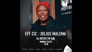 Julius Malema on METRO FM Talk with Faith Mangope - 30/10/2023