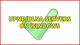 Upnpdlna Servers On Windows 3 Solutions