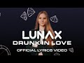 LUNAX - Drunk In Love (Official Lyric Video)