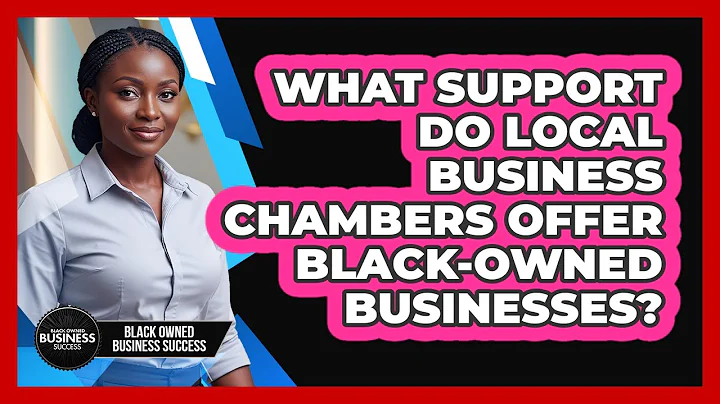 What Support Do Local Business Chambers Offer Black-owned Businesses? - Black Owned Business Success