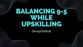“Beyond the 9 to 5: How Tech Pros Balance Work and Continuous Learning