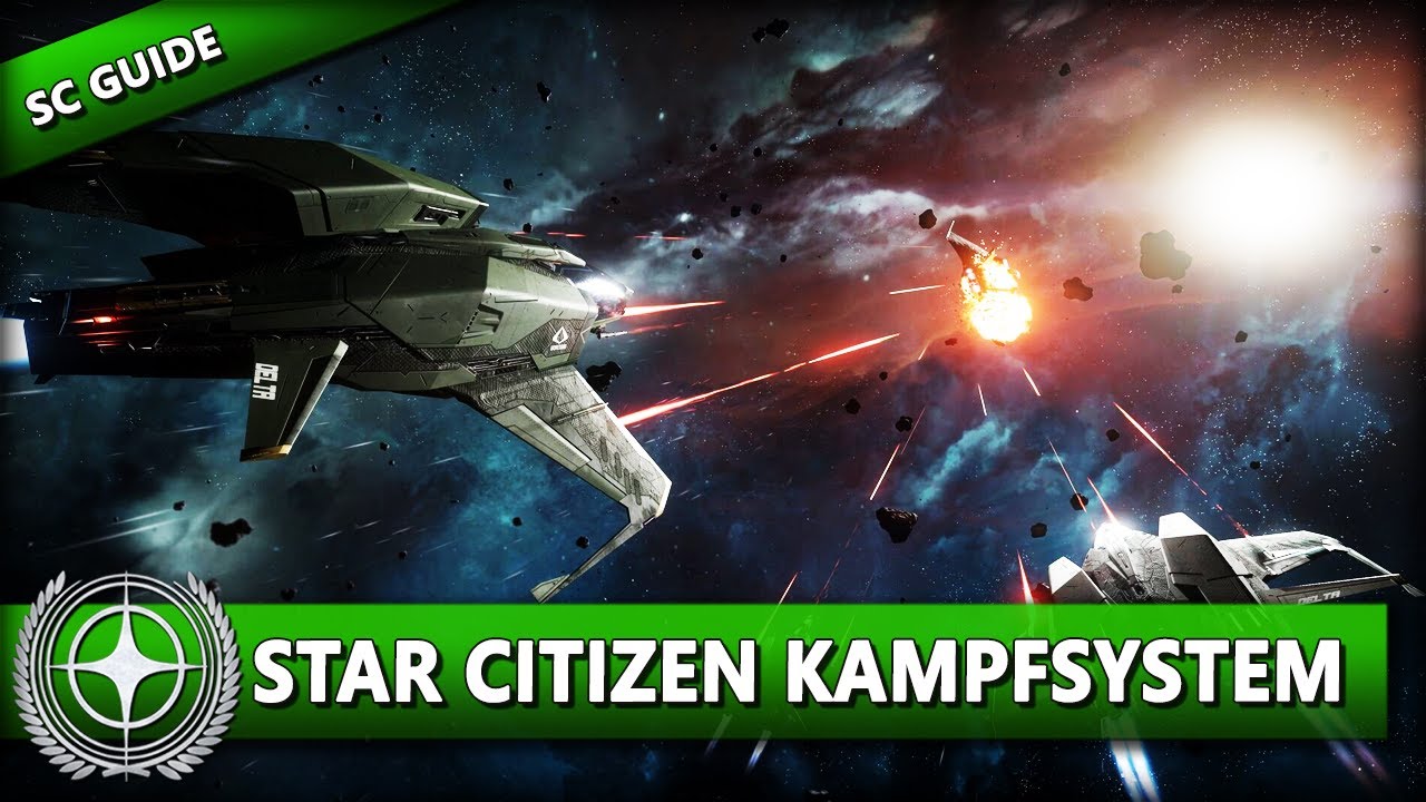 STAR CITIZEN [Guide] ⭐ DAS KAMPFSYSTEM VON STAR CITIZEN | Star Citizen Guide Deutsch/German