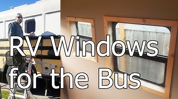 Conversion Video 44: Installing RV Windows in the Bus