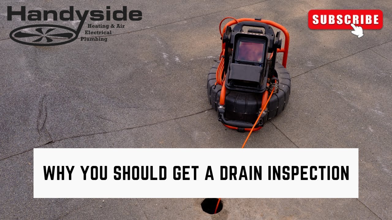 Why You Should Get a Drain Inspection: Save Time, Money, and Hassle!