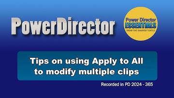 Tips on using Apply to All to modify multiple clips quickly in PowerDirector