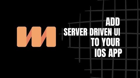 Add Server-Driven UI to your iOS App