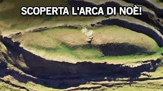 Gli archeologi sono sicuri al 99,9di aver trovato l'Arca di Noè!