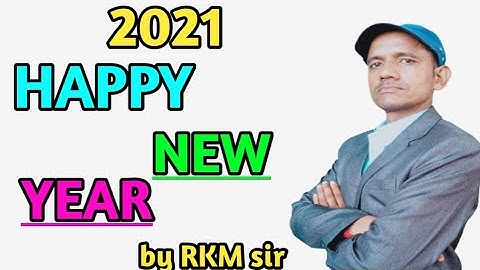 HAPPY NEW YEAR।।2021।।BEST WISHES।।FOR EVERY ONE।।BY RKM SIR