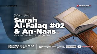 Tafsir Surah Al-Falaq #02 dan An-Naas - Ustadz M Abduh Tuasikal, M.Sc.