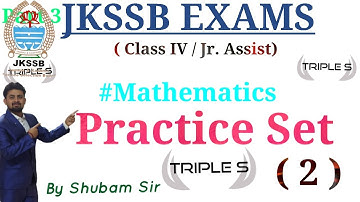Practice Set 2 - JKSSB Class IV & Jr. Assitant - #Mathematics by Shubham Sir || 30 Days Plan