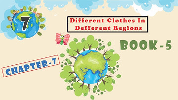Chapter-7  Different Clothes in Different Regions II BOOK-5 II @Standardbooksindia