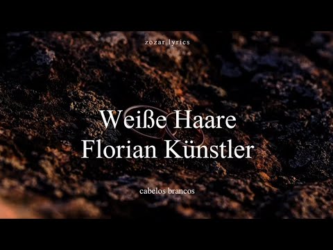 weiße haare - florian künstler (legendado português e alemão)