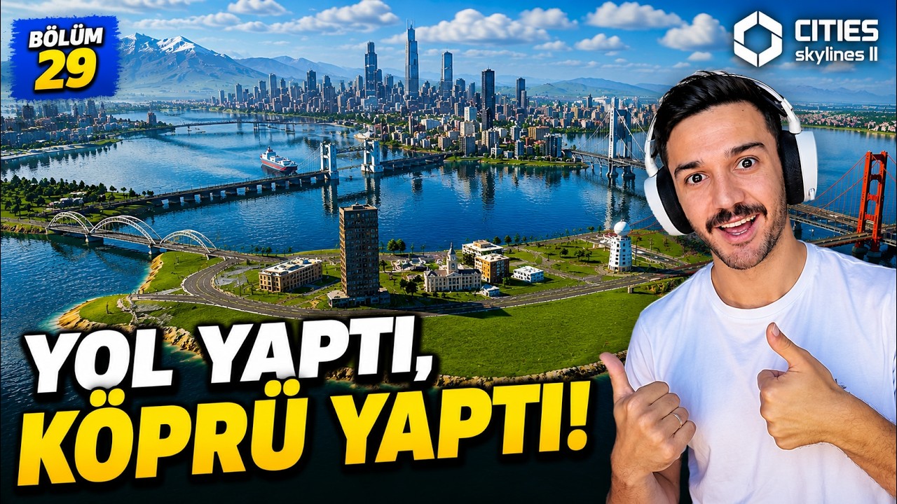 BU KÖPRÜ ŞEHRİ DEĞİŞTİRECEK 🔥 Cities Skylines 2 [S9-B29]