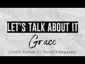 Let's Talk About It: Grace Ep. 7