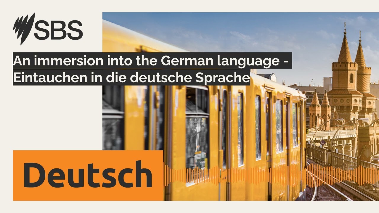 An immersion into the German language - Eintauchen in die deutsche Sprache | SBS German - SBS...