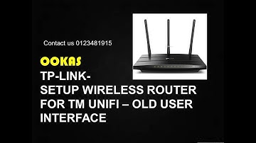 OOKAS - Setup Tp-Link Wireless Router for TM Unifi (Old User Interface)