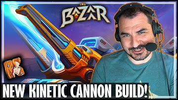 NEW KINETIC CANNON IS AMAZING! - The Bazaar
