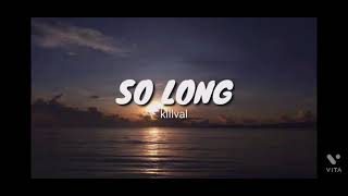 SO LONG KILLVAL ( 30 MINUTES )