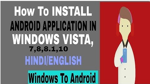How open android application in the windows Vista, 7,8,8.1,10