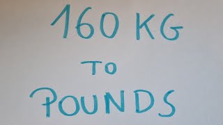 160 kg to pounds
