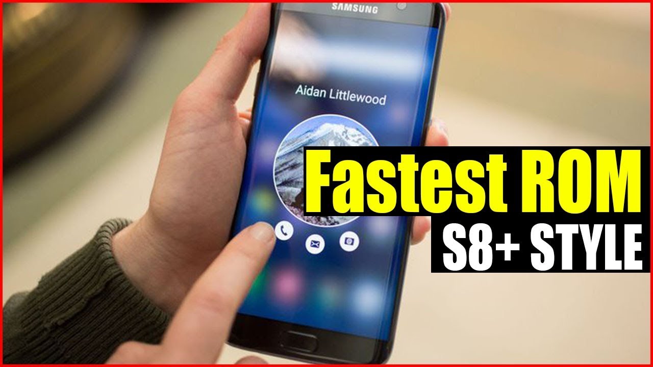 Fastest Rom FASTEST ROM: Galaxy S8+ ROM For Galaxy S7 & S7 Edge - YouTube