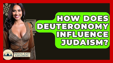 How Does Deuteronomy Influence Judaism? - Middle East Explorers