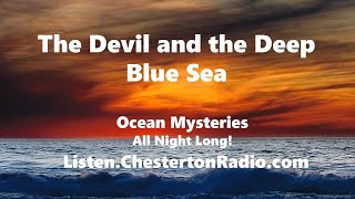 The Devil and the Deep Blue Sea - Mystery Marathon - All Night Long!