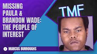 Missing Paula and Brandon Wade: The people of interest Profile