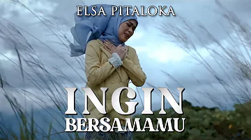 Elsa Pitaloka - Ingin Bersamamu (Lirik)