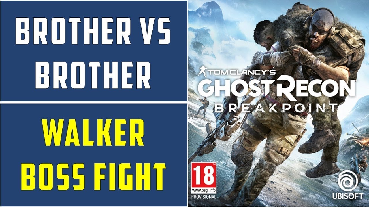 Brother Vs Brother Walker Boss Fight Ghost Recon Breakpoint YouTube brother-vs-brother-walker-boss-fight-ghost-recon-breakpoint-youtube