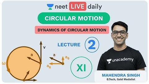 Circular Motion - Lecture 2 | Class 11 | Unacademy NEET | LIVE DAILY | NEET Physics | Mahendra Sir