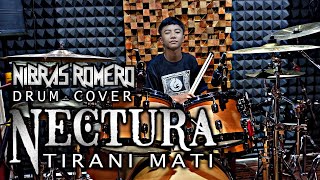 NECTURA - Tirani Mati - Nibras Romero ( Drum Cover )