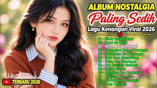 ALBUM NOSTALGIA PALING SEDIH VIRAL 2026 😭 | TEMBANG KENANGAN TERBAIK | Rindu Dalam Sunyi 💔