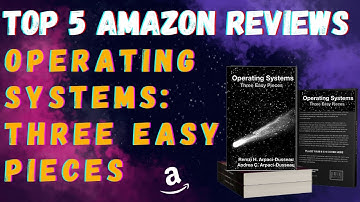 Top 5 Amazon Reviews - Operating Systems: Three Easy Pieces