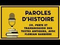 39. Perte et transmission des textes antiques, avec Florian Barrière