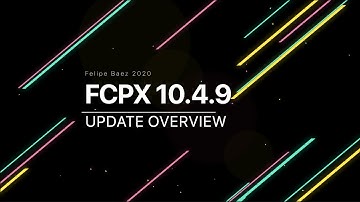 The Definitive Guide To What’s New In FCPX 10.4.9