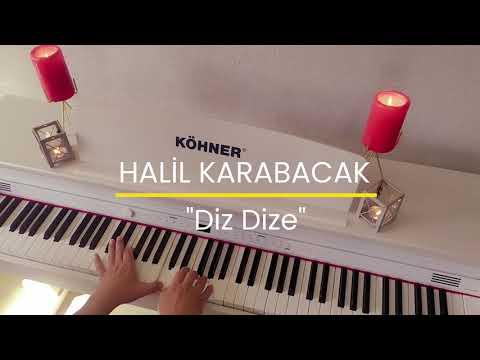 Diz dize...HALİL KARABACAK (Piyano cover)Piyano ile çalınan şarkılar