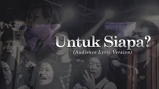 for Revenge - Untuk Siapa? (Audience Lyric Version)