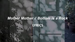 Mother Mother // Bottom is a Rock (LYRICS)