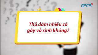 Thủ dâm nhiều có gây vô sinh không