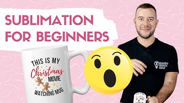 Sublimation for Beginners: EVERYTHING You Need To Know